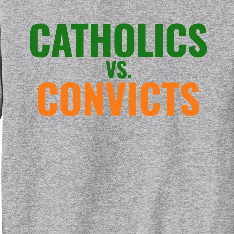 Classic Catholics Vs Convicts 1988 Tall Sweatshirt