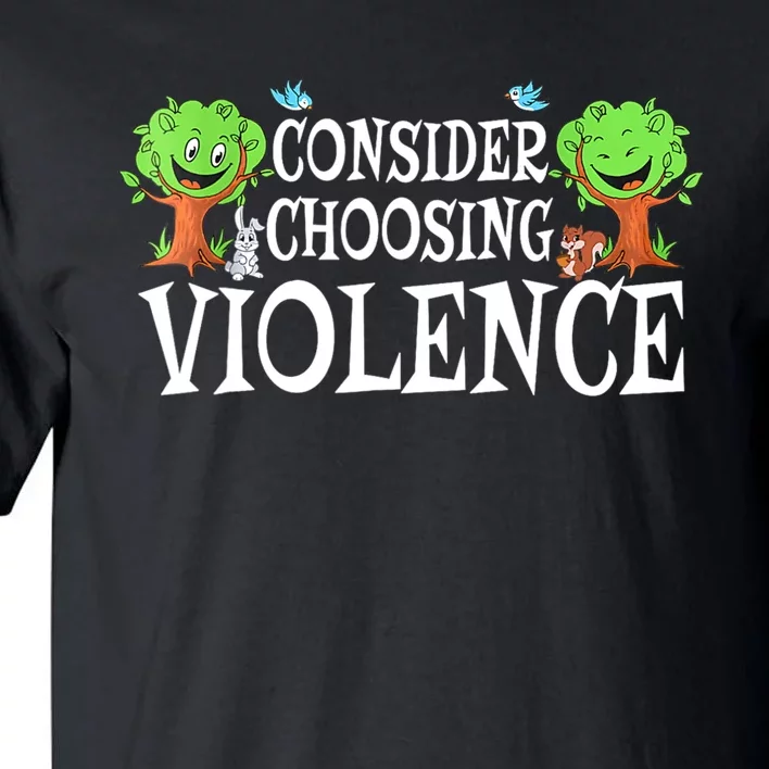 Consider Choosing Violence Cute Woodland Tall T-Shirt