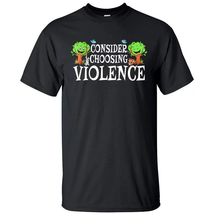 Consider Choosing Violence Cute Woodland Tall T-Shirt