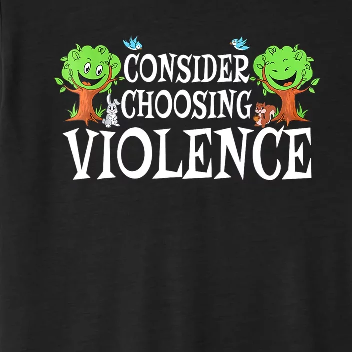 Consider Choosing Violence Cute Woodland ChromaSoft Performance T-Shirt