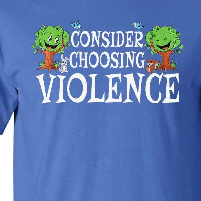 Consider Choosing Violence Funny Premium Tall T-Shirt