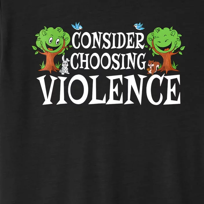 Consider Choosing Violence Cute Woodland ChromaSoft Performance T-Shirt