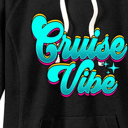 Cruising Cruise Vibe Cool Gift Women's Fleece Hoodie