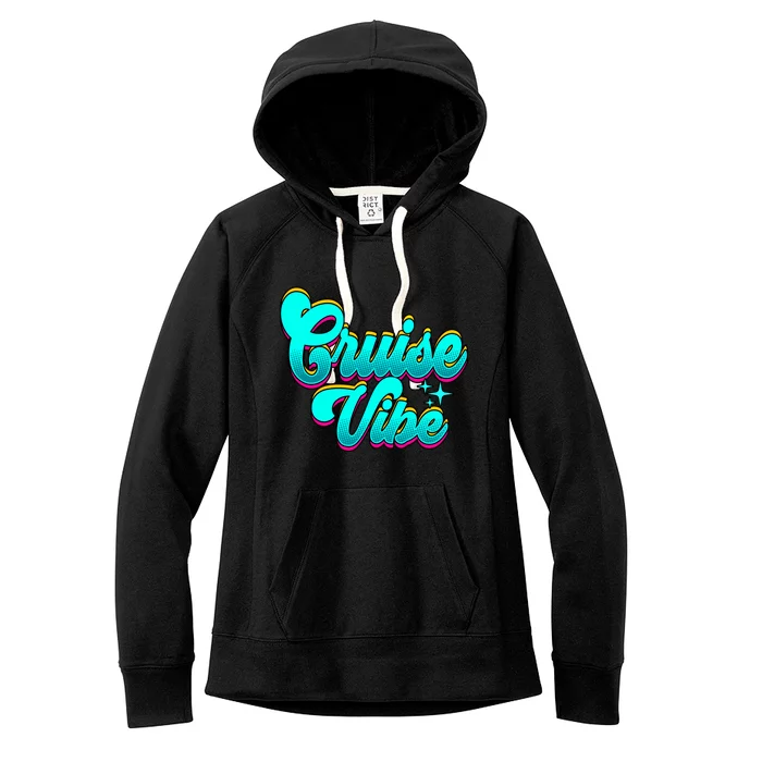 Cruising Cruise Vibe Cool Gift Women's Fleece Hoodie