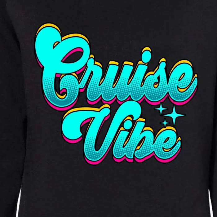 Cruising Cruise Vibe Cool Gift Womens California Wash Sweatshirt