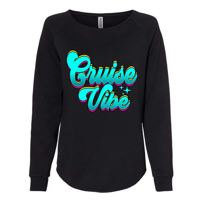 Cruising Cruise Vibe Cool Gift Womens California Wash Sweatshirt