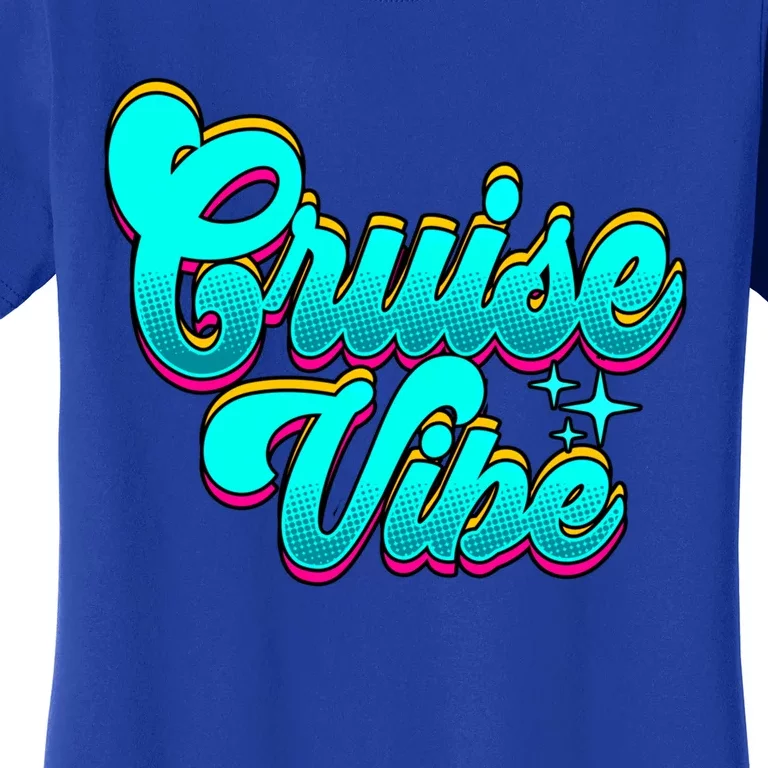 Cruising Cruise Vibe Cool Gift Women's T-Shirt