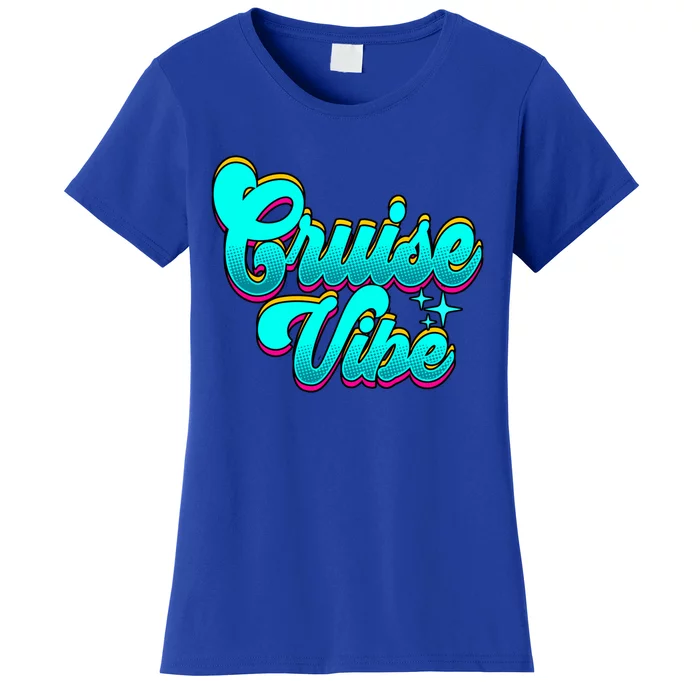 Cruising Cruise Vibe Cool Gift Women's T-Shirt