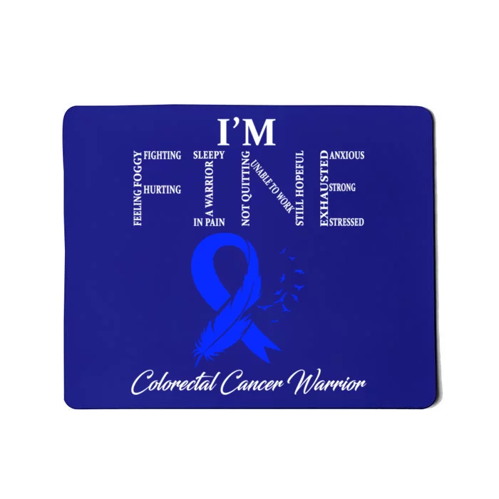 Colorectal Cancer Warrior I'm Fine Gift Mousepad