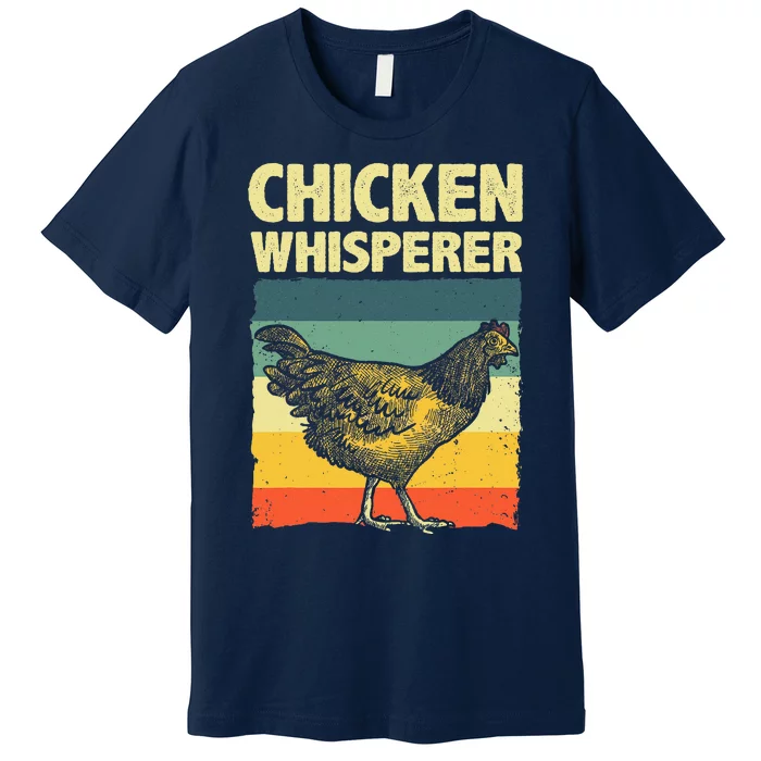 Cute Chicken Whisperer For Women Chicken Farmer Lover Premium T-Shirt