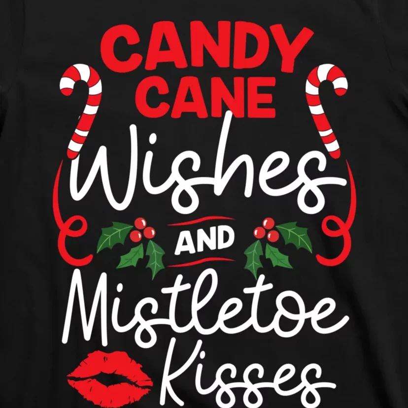 Candy Cane Wishes And Mistletoe Kisses Christmas Costume T-Shirt