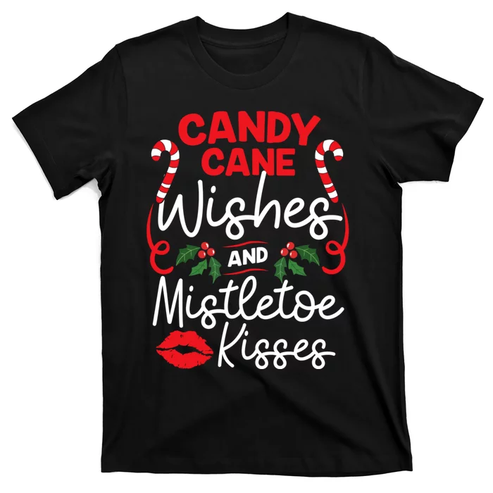 Candy Cane Wishes And Mistletoe Kisses Christmas Costume T-Shirt