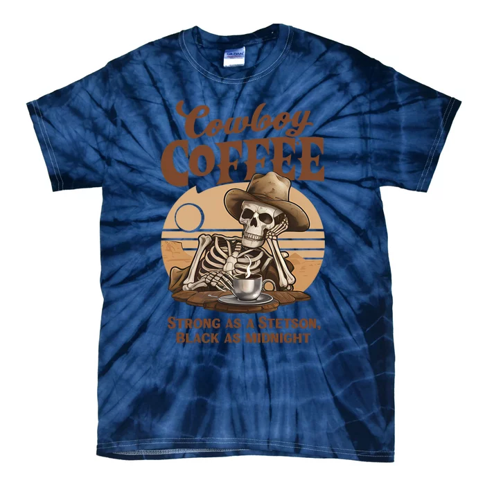 Cowboy Coffee Western Country Skeleton In A Stetson Hat Funny Tie-Dye T-Shirt