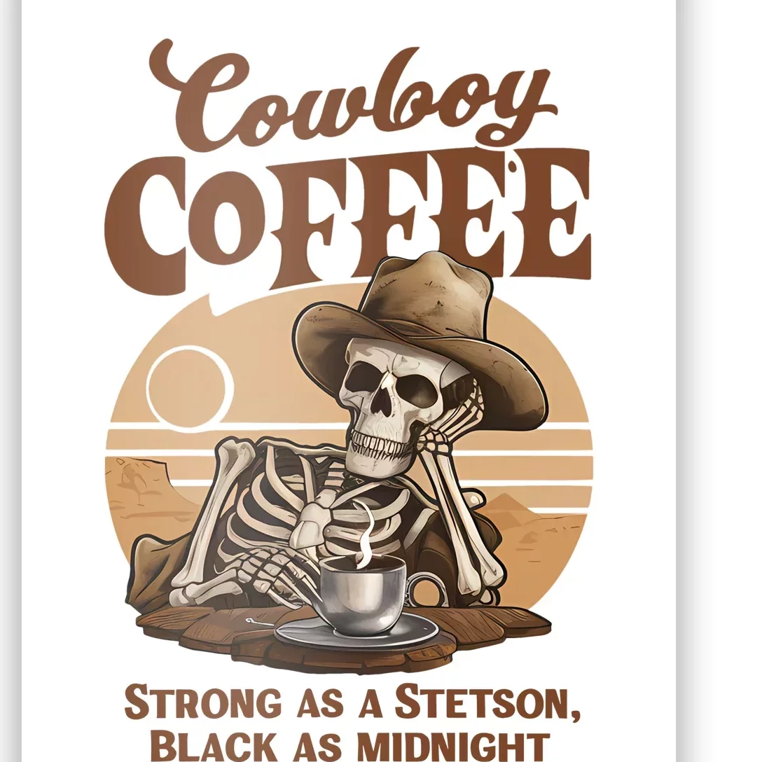 Cowboy Coffee Western Country Skeleton In A Stetson Hat Funny Poster