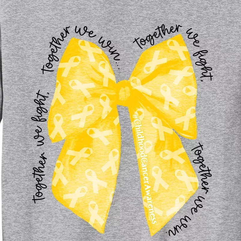 Childhood Cancer Warrior Together We Fight Together We Win Tall Sweatshirt