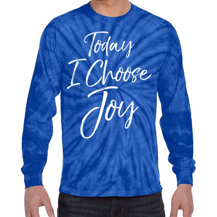 Cute Christian Worship Gift Today I Choose Joy Gift Tie-Dye Long Sleeve Shirt