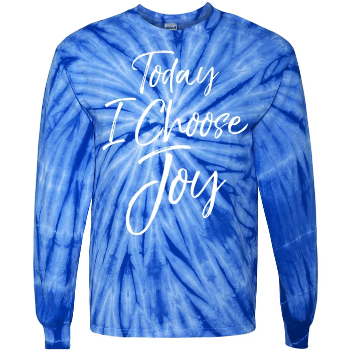 Cute Christian Worship Gift Today I Choose Joy Gift Tie-Dye Long Sleeve Shirt