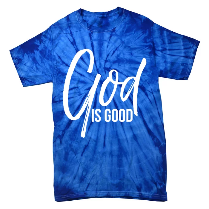 Cute Christian Worship Quote Faith Saying Gift God Is Good Gift Tie-Dye T-Shirt