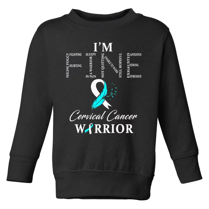 Cervical Cancer Warrior I'm Fine Toddler Sweatshirt