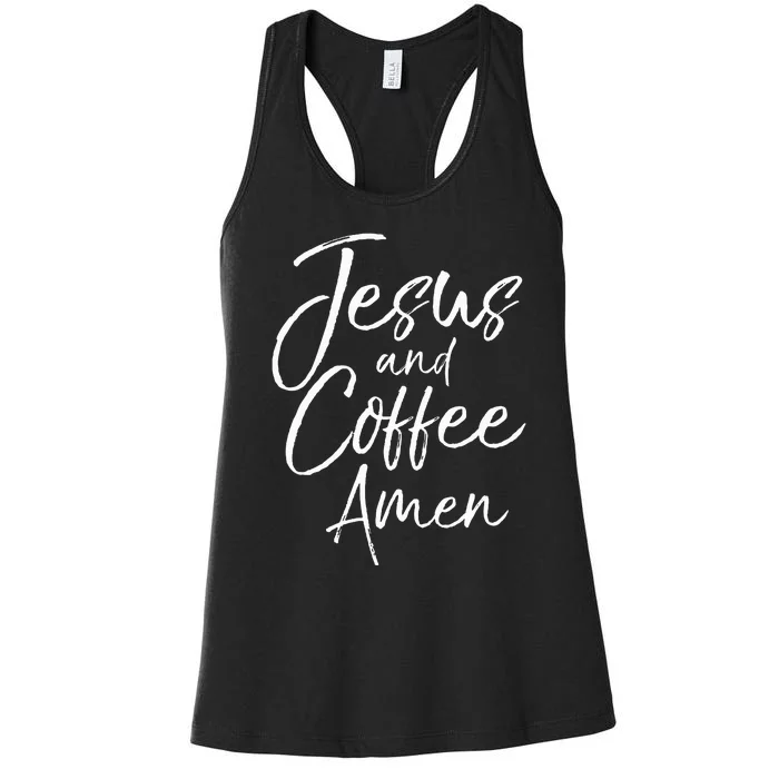 Cute Christian Worship Gift For Women Jesus And Coffee Amen Women's Racerback Tank