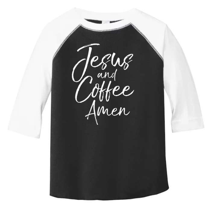 Cute Christian Worship Gift For Women Jesus And Coffee Amen Toddler Fine Jersey T-Shirt