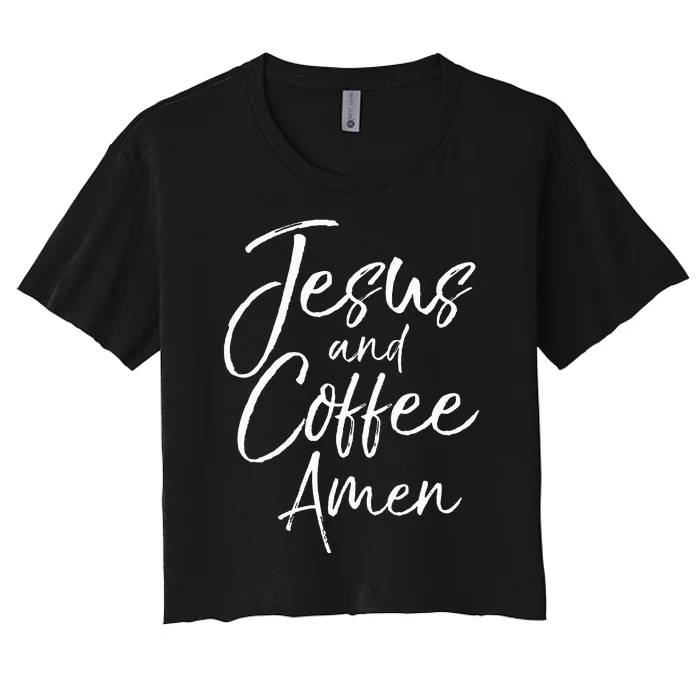 Cute Christian Worship Gift For Women Jesus And Coffee Amen Women's Crop Top Tee