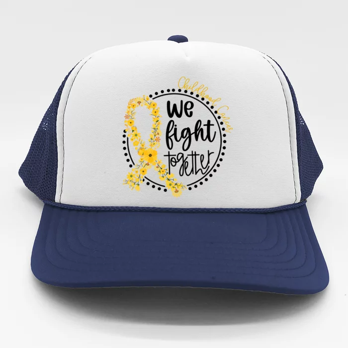 Childhood Cancer We Fight Together Trucker Hat