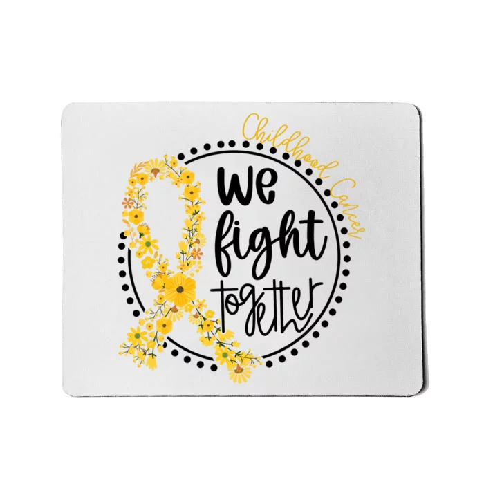 Childhood Cancer We Fight Together Mousepad