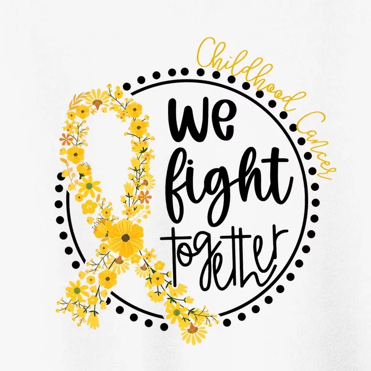 Childhood Cancer We Fight Together Toddler T-Shirt