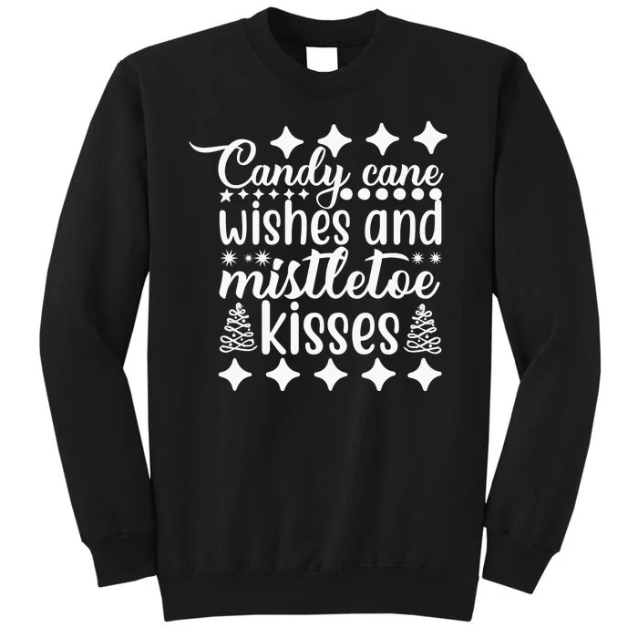 Candy Cane Wishes And Mistletoe Kisses Tall Sweatshirt