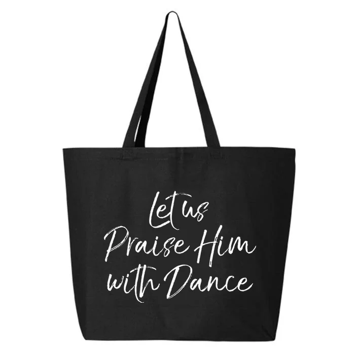 Cute Christian Worship Quote Let Us Praise Him With Dance 25L Jumbo Tote