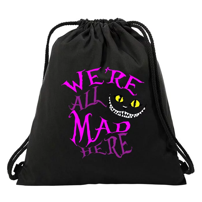 Cheshire Cat WeRe All Mad Here Drawstring Bag