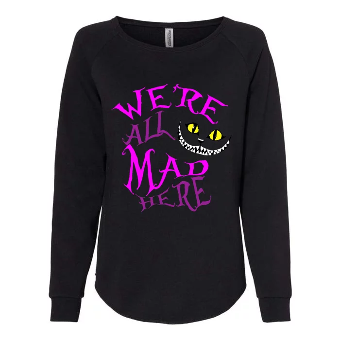 Cheshire Cat WeRe All Mad Here Womens California Wash Sweatshirt