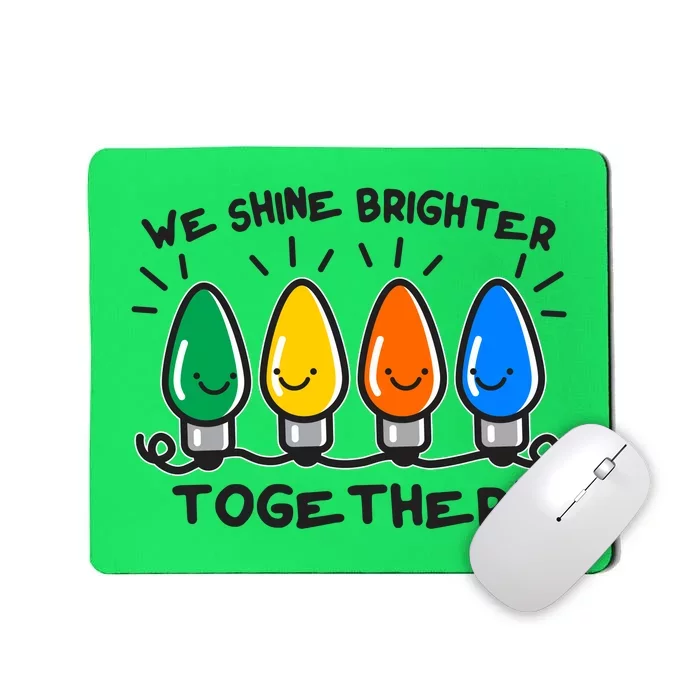 Cute Christmas We Shine Brighter Together Mousepad