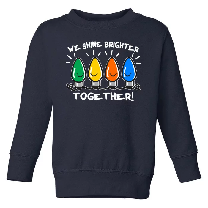 Cute Christmas We Shine Brighter Together Toddler Sweatshirt