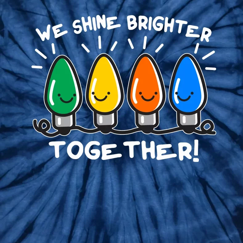 Cute Christmas We Shine Brighter Together Tie-Dye T-Shirt