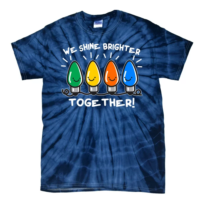 Cute Christmas We Shine Brighter Together Tie-Dye T-Shirt