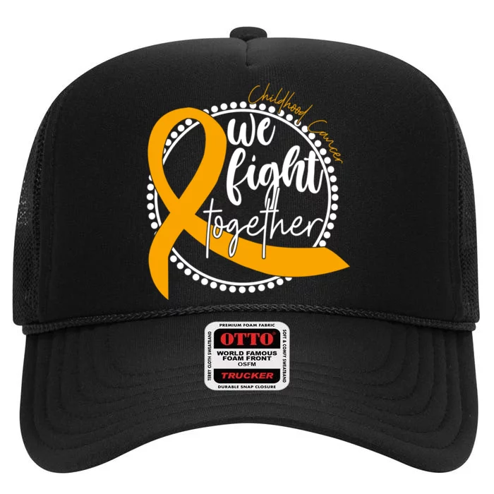 Childhood Cancer We Fight Together High Crown Mesh Trucker Hat