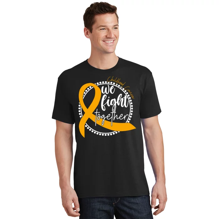 Childhood Cancer We Fight Together T-Shirt