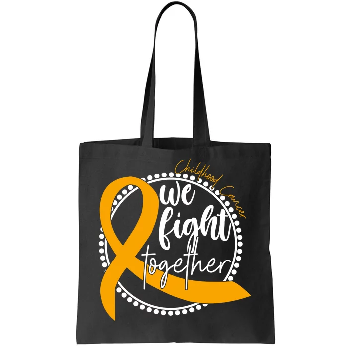 Childhood Cancer We Fight Together Tote Bag