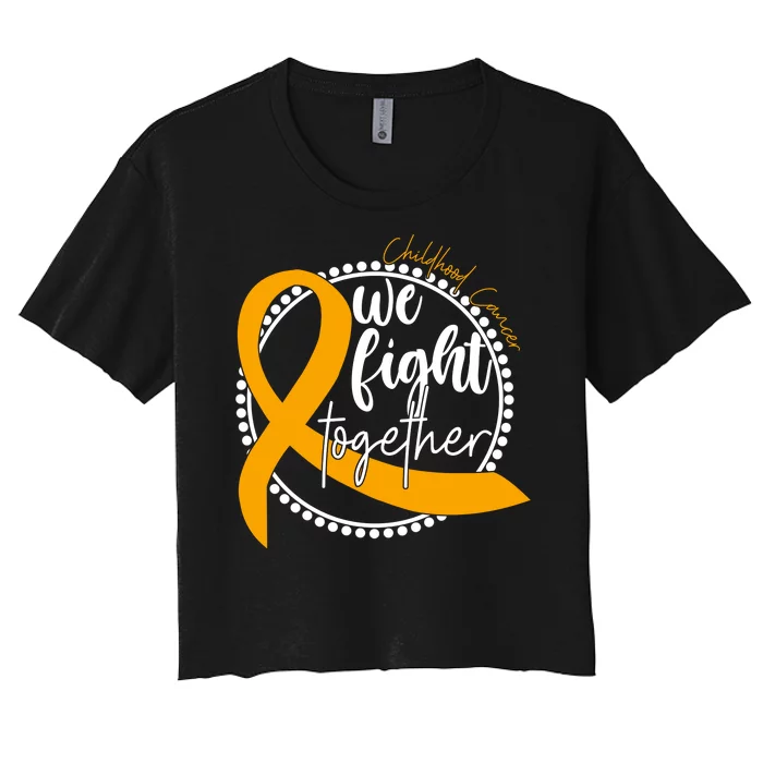 Childhood Cancer We Fight Together Women's Crop Top Tee