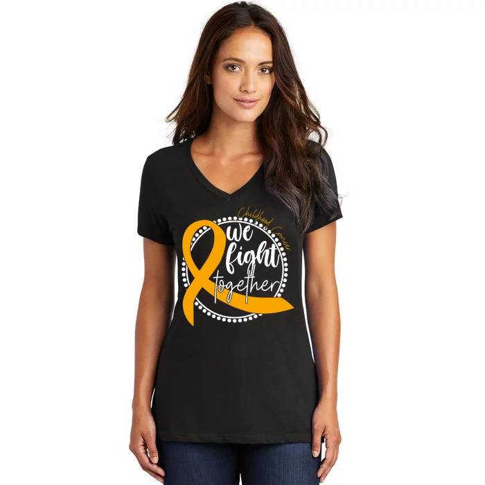 Childhood Cancer We Fight Together Women's V-Neck T-Shirt