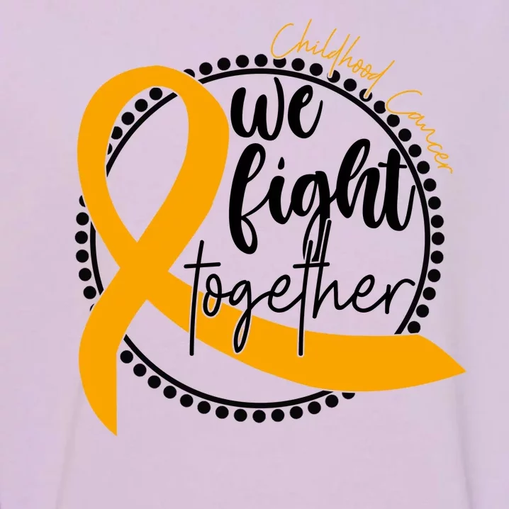 Childhood Cancer We Fight Together Garment-Dyed Sweatshirt