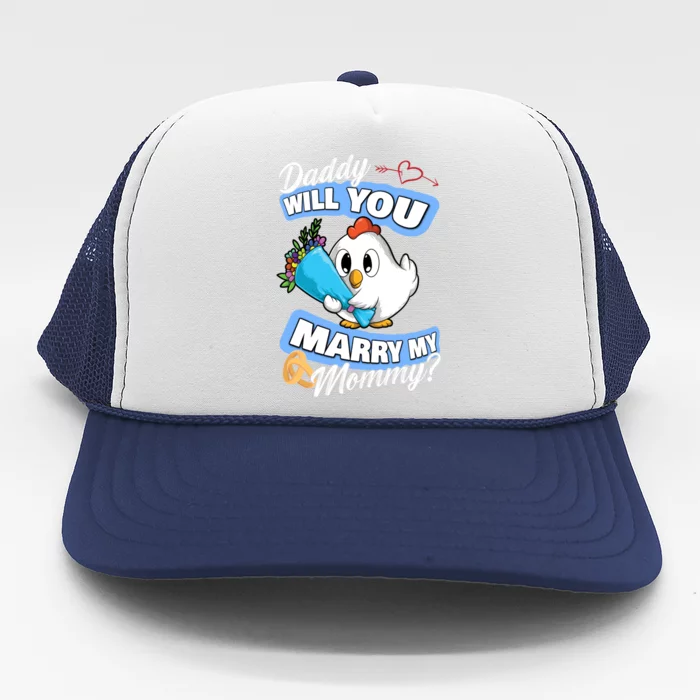 Cute Chicken Wedding Offer Daddy Will You Marry My Mommy Cool Gift Trucker Hat