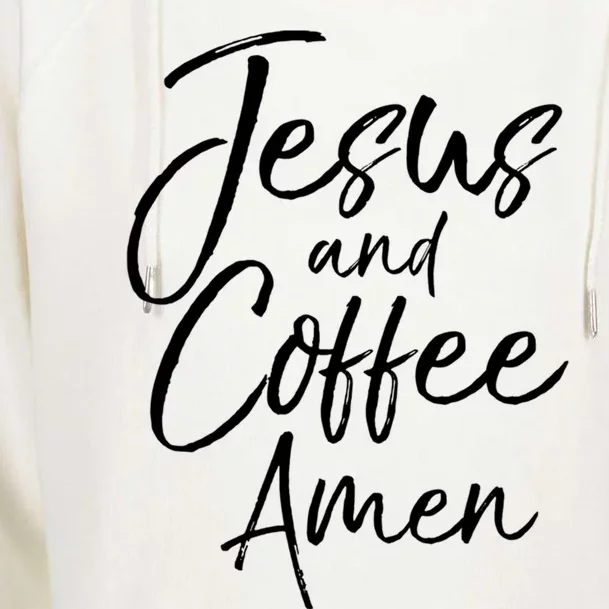 Cute Christian Worship Gift Jesus And Coffee A Meaningful Gift Womens Funnel Neck Pullover Hood