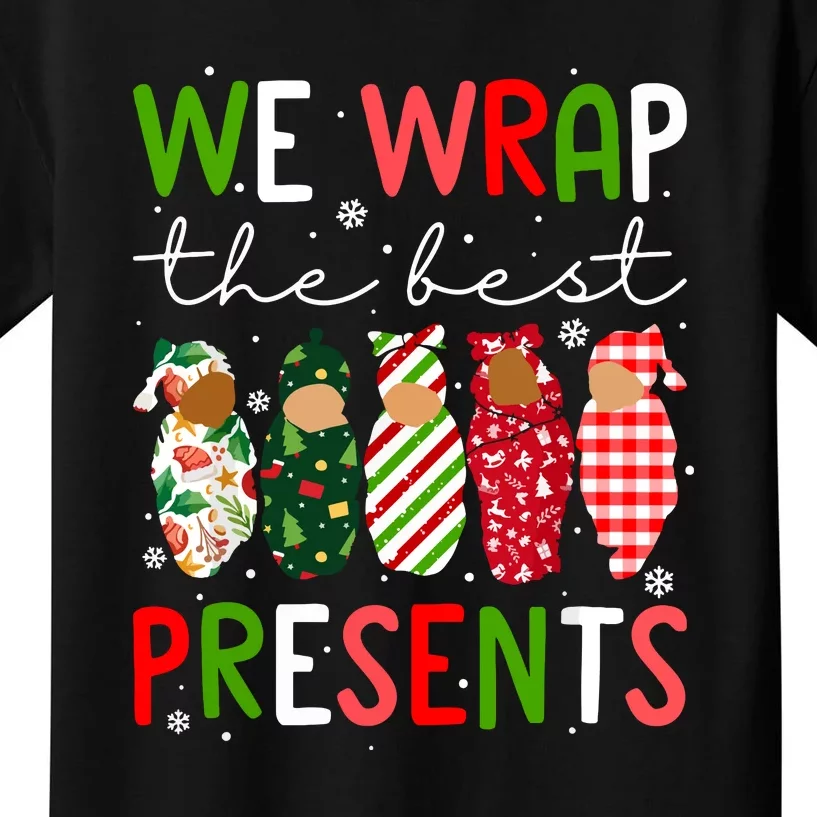 Cute Chritsmas We Wrap The Best Presents L D Nicu Mother Baby Nurse Xmas Gift Kids T-Shirt