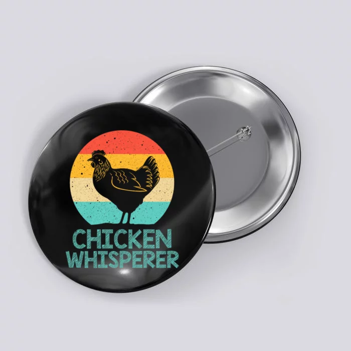 Cool Chicken Whisperer For Chicken Lover Farmer Button