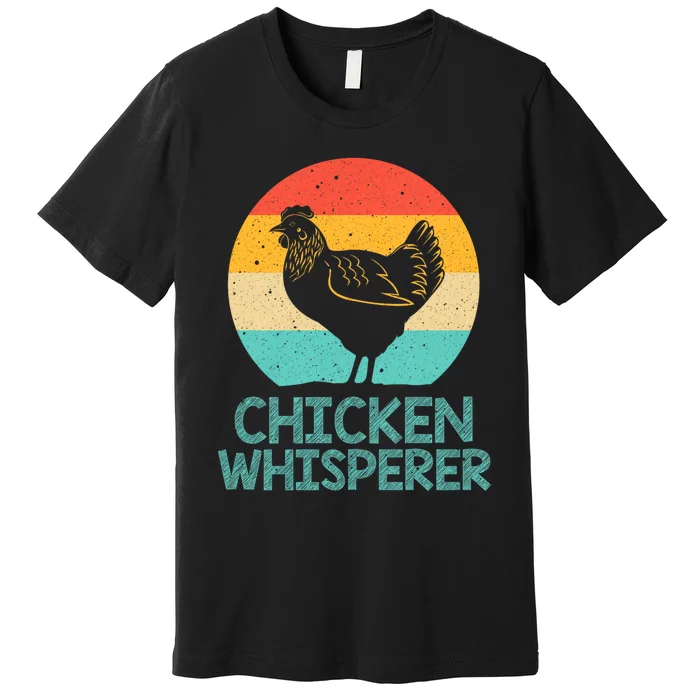 Cool Chicken Whisperer For Chicken Lover Farmer Premium T-Shirt