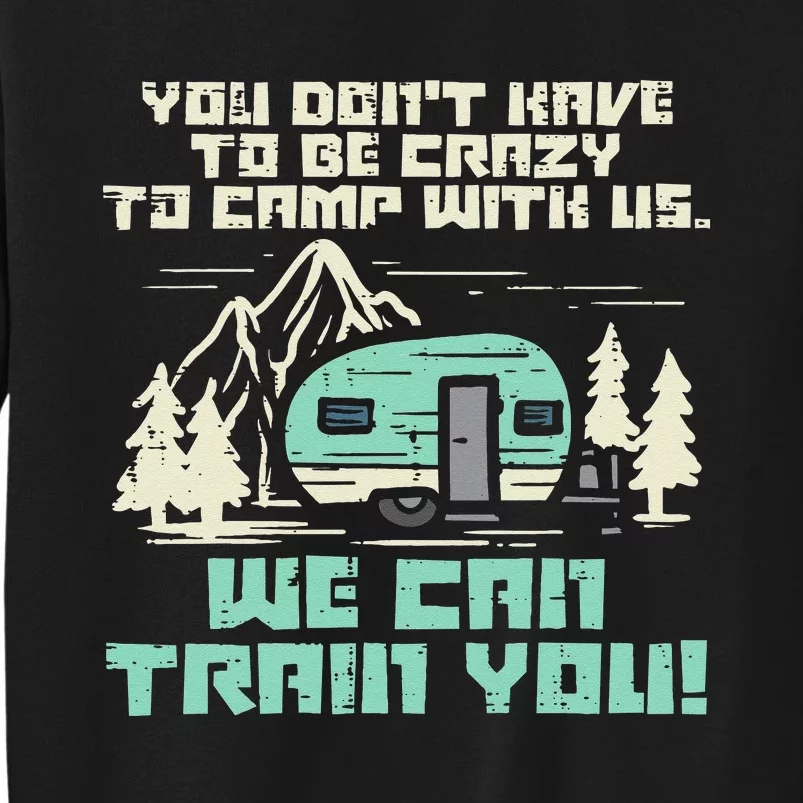 Crazy Camp With Us Funny Camping Van RV Camper Men Women Sweatshirt