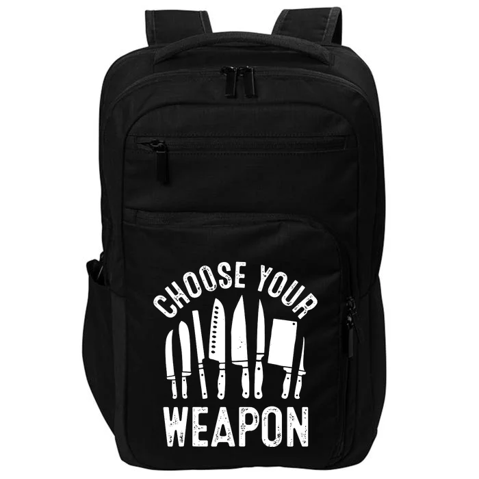 Chef Choose Your Weapon Funny Cook Kitchen Cooking Tools Impact Tech Backpack